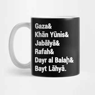 Gaza& Khān Yūnis& Jabālyā& Rafah& Dayr al Balah& Bayt Lāhyā. - Front Mug